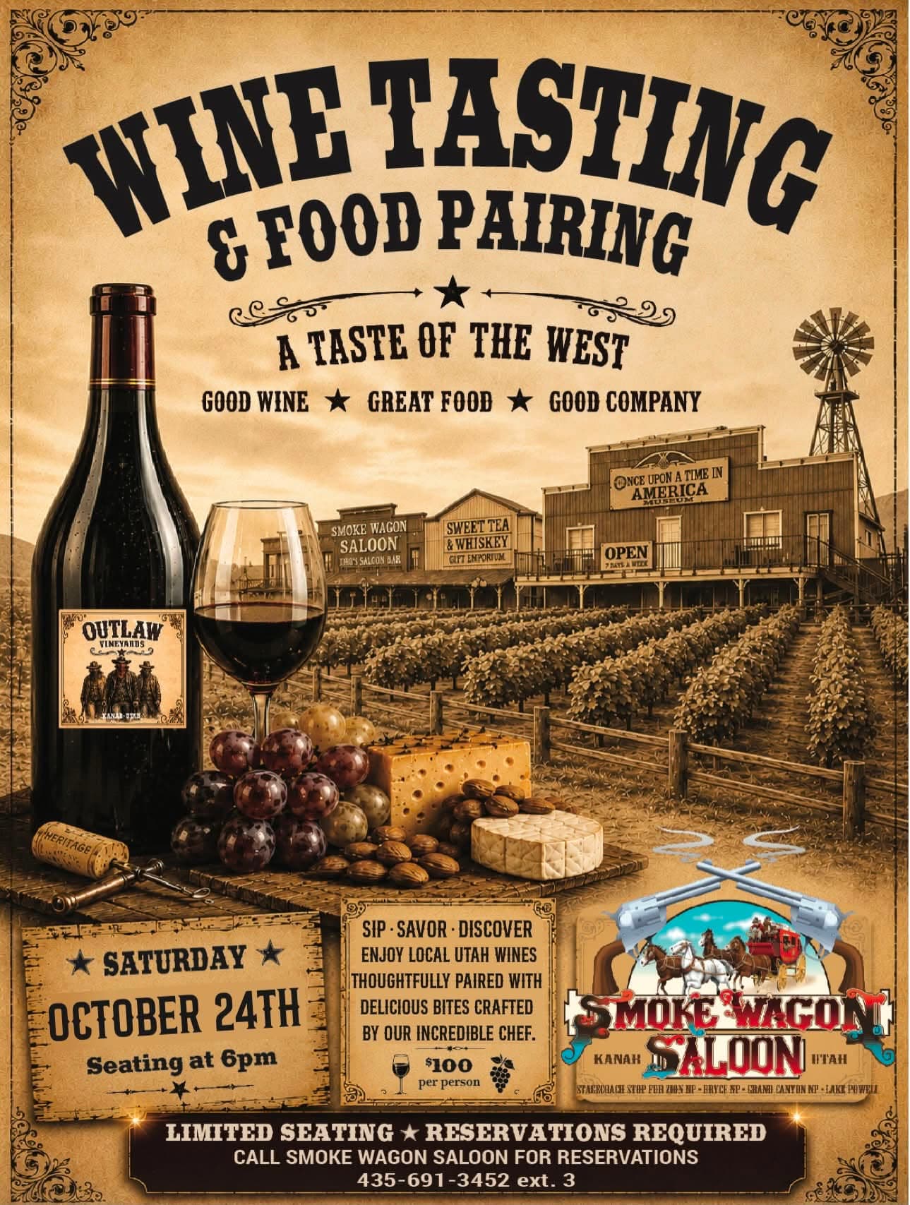 Wine Tasting & Food Pairing: A Taste of the West. Saturday, October 24, seating at 6 PM, $100 per person, at the Smoke Wagon Saloon in Kanab, Utah.